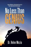 No Less Than Genius: Engage, Motivate, and Accelerate Success for Every Youth with the Pull to Become . . .