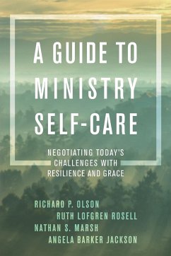 A Guide to Ministry Self-Care - Olson, Richard P.; Rosell, Ruth Lofgren; Marsh, Nathan S.