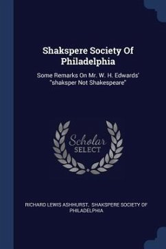 Shakspere Society Of Philadelphia - Ashhurst, Richard Lewis