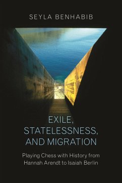 Exile, Statelessness, and Migration - Benhabib, Seyla