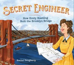 Secret Engineer: How Emily Roebling Built the Brooklyn Bridge - Dougherty, Rachel