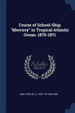 Cruise of School-Ship &quote;Mercury&quote; in Tropical Atlantic Ocean. 1870-1871