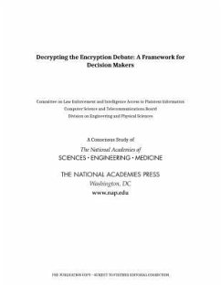 Decrypting the Encryption Debate - National Academies of Sciences Engineering and Medicine; Division on Engineering and Physical Sciences; Computer Science and Telecommunications Board; Committee on Law Enforcement and Intelligence Access to Plaintext Information