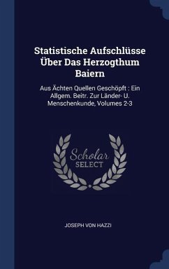 Statistische Aufschlüsse Über Das Herzogthum Baiern