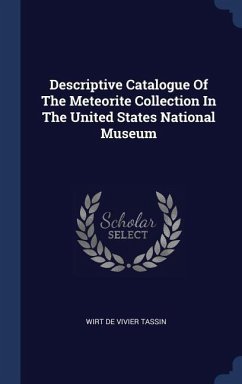 Descriptive Catalogue Of The Meteorite Collection In The United States National Museum