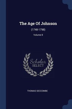 The Age Of Johnson - Seccombe, Thomas