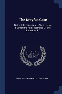 The Dreyfus Case - Conybeare, Frederick Cornwallis