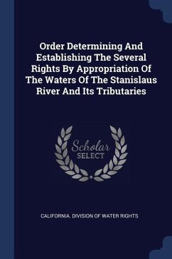 Order Determining And Establishing The Several Rights By Appropriation Of The Waters Of The Stanislaus River And Its Tributaries