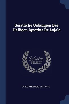 Geistliche Uebungen Des Heiligen Ignatius De Lojola