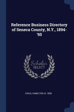 Reference Business Directory of Seneca County, N.Y., 1894-'95 - Child, Hamilton
