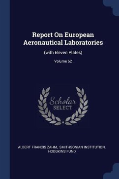 Report On European Aeronautical Laboratories - Zahm, Albert Francis