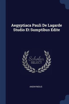 Aegyptiaca Pauli De Lagarde Studio Et Sumptibus Edite - Anonymous