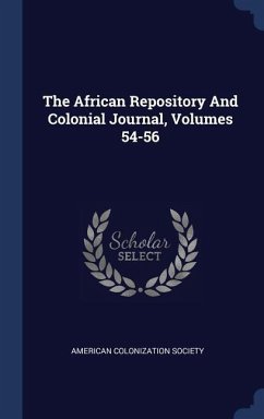 The African Repository And Colonial Journal, Volumes 54-56