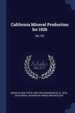 California Mineral Production for 1926: No.100 - Bradley, Walter W. B.