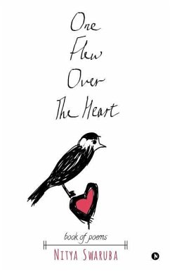 One Flew Over The Heart: book of poems - Swaruba, Nitya