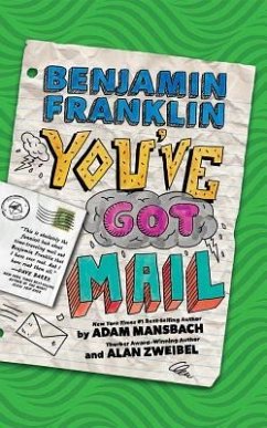 Benjamin Franklin: You've Got Mail - Mansbach, Adam; Zweibel, Alan