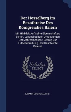 Der Hesselberg Im Rezatkreise Des Königreiches Baiern - Leuchs, Johann Georg