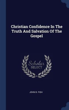 Christian Confidence In The Truth And Salvation Of The Gospel