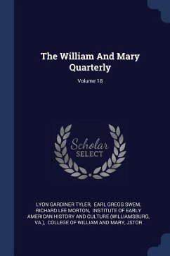 The William And Mary Quarterly; Volume 18 - Tyler, Lyon Gardiner