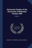 University Studies of the University of Nebraska Volume 1909; Volume 9