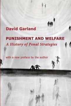 Punishment and Welfare: A History of Penal Strategies - Garland, David