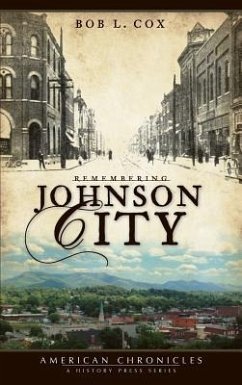 Remembering Johnson City - Cox, Bob L.