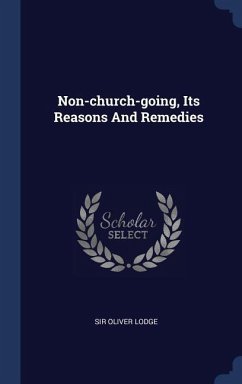 Non-church-going, Its Reasons And Remedies - Lodge, Oliver