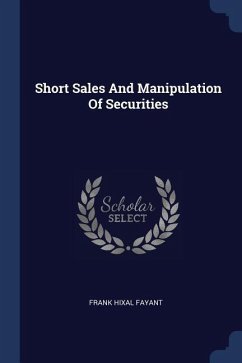 Short Sales And Manipulation Of Securities - Fayant, Frank Hixal