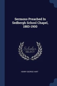 Sermons Preached In Sedbergh School Chapel, 1883-1900 - Hart, Henry George