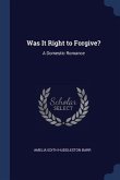 Was It Right to Forgive?: A Domestic Romance