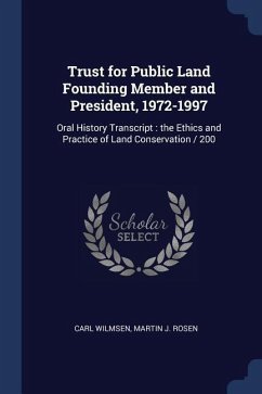 Trust for Public Land Founding Member and President, 1972-1997: Oral History Transcript: the Ethics and Practice of Land Conservation / 200