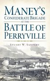 Maney's Confederate Brigade at the Battle of Perryville