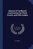 Manual of Cardboard Construction for Third, Fourth, and Fifth Grades