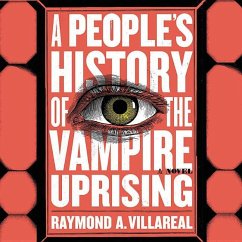 A People's History of the Vampire Uprising - Villareal, Raymond A.