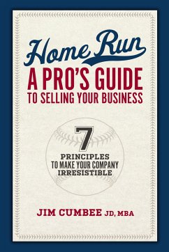 Home Run, a Pro's Guide to Selling Your Business - Cumbee, Jim