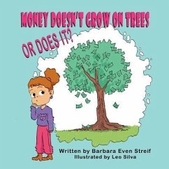 Money Doesn't Grow on Trees, Or Does It? - Streif, Barbara Even