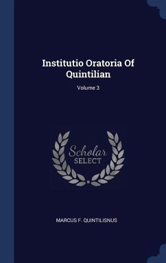 Institutio Oratoria Of Quintilian; Volume 3