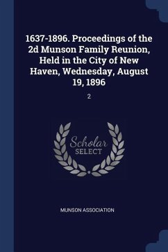 1637-1896. Proceedings of the 2d Munson Family Reunion, Held in the City of New Haven, Wednesday, August 19, 1896: 2