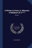 A Winter in Paris; or, Memoirs of Madame de C****; Volume 2
