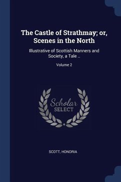 The Castle of Strathmay; or, Scenes in the North - Honoria, Scott