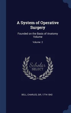 A System of Operative Surgery: Founded on the Basis of Anatomy Volume; Volume 2