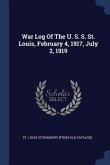 War Log Of The U. S. S. St. Louis, February 4, 1917, July 2, 1919