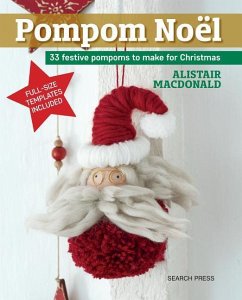 Pompom Noel: 33 Festive Pompoms to Make for Christmas - Macdonald, Alistair