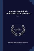 Memoirs Of Friedrich Ferdinand, Count Von Beust; Volume 1