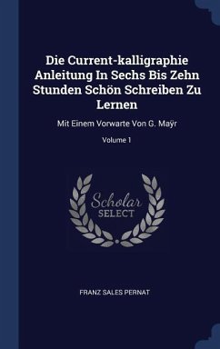 Die Current-kalligraphie Anleitung In Sechs Bis Zehn Stunden Schön Schreiben Zu Lernen