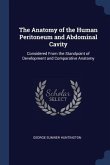The Anatomy of the Human Peritoneum and Abdominal Cavity: Considered From the Standpoint of Development and Comparative Anatomy