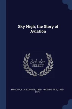 Sky High; the Story of Aviation