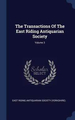 The Transactions Of The East Riding Antiquarian Society; Volume 3