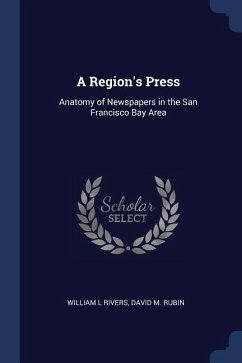 A Region's Press: Anatomy of Newspapers in the San Francisco Bay Area