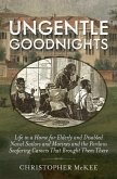 Ungentle Goodnights: Life in a Home for Elderly and Disabled Naval Sailors and Marines and the Perilous Seafaring Careers That Brought Them